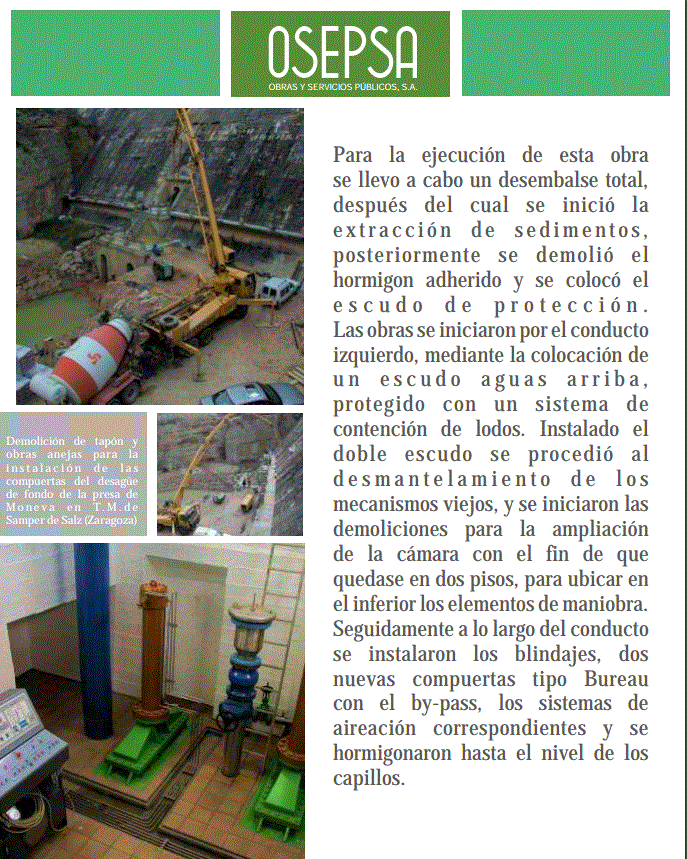 Demolición de tapón y obras anejas para la instalación de las compuertas del desagüe de fondo de la presa de Moneva en T.M.de Samper de Salz (Zaragoza).