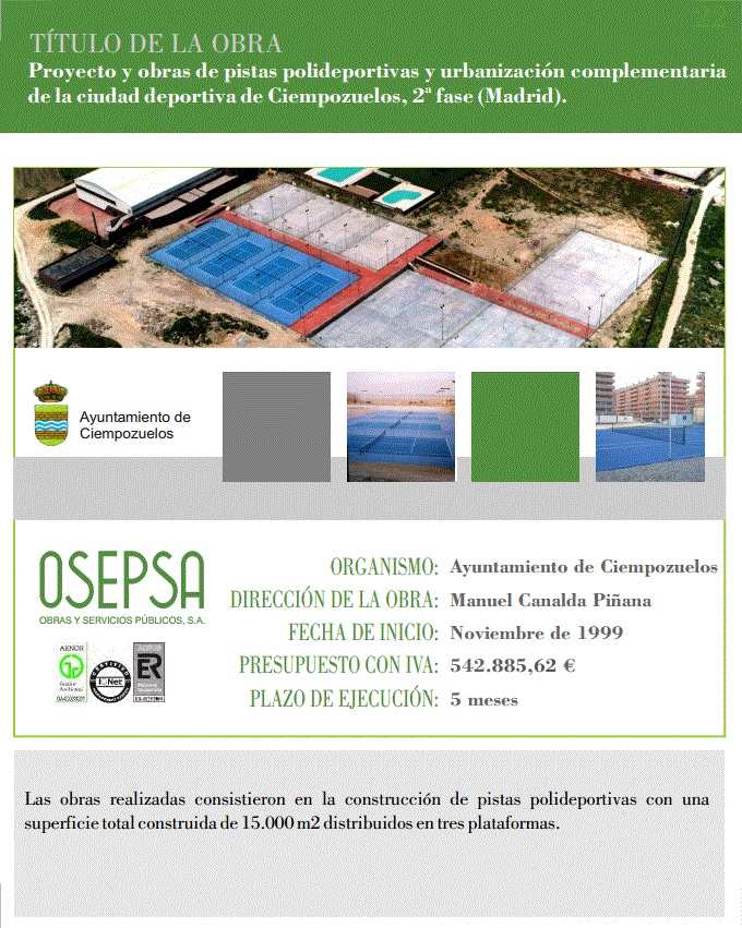 Proyecto y obras de pistas polideportivas y urbanización complementaria de la ciudad deportiva de Ciempozuelos, 2ª fase (Madrid)